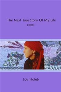 The Next True Story of My Life