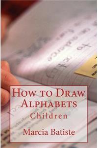 How to Draw Alphabets
