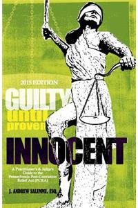 Guilty Until Proven Innocent