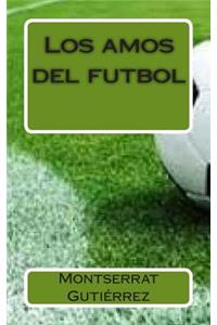 Los amos del futbol