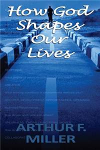 How God Shapes Our Lives