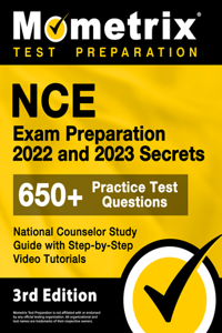 NCE Exam Preparation 2022 and 2023 Secrets - 650+ Practice Test Questions, National Counselor Study Guide with Step-by-Step Video Tutorials