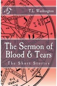 The Sermon of Blood & Tears: A Collection of Short Stories