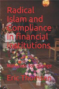 Radical Islam and Compliance in Financial Institutions: Materials for Change