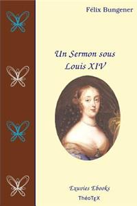 Un Sermon sous Louis XIV