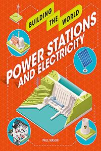 Building the World: Power Stations and Electricity