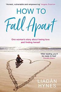 How to Fall Apart