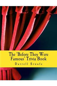 The 'Before They Were Famous' Trivia Book
