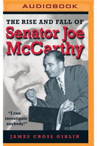 Rise and Fall of Senator Joe McCarthy