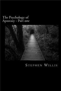 Psychology of Apostasy - Part one