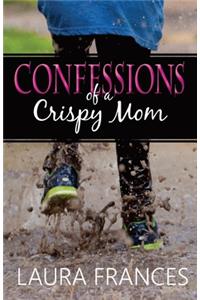 Confessions of a Crispy Mom
