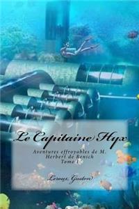 Le Capitaine Hyx: Aventures Effroyables de M. Herbert de Renich