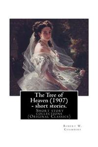 Tree of Heaven (1907) - short stories. By