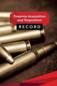 Firearms Acquisition and Disposition Record Book Journal: 50 Pages, 5.5