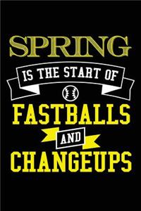 Spring Is The Start Of Fastballs And Changeups