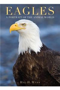 Eagles: A Portrait of the Animal World