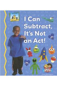 I Can Subtract, It's Not an Act!