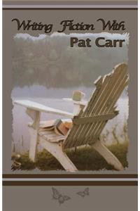 Writing Fiction with Pat Carr