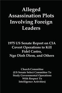 Alleged Assassination Plots Involving Foreign Leaders