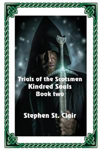Kindred Souls: Trials of the Scotsmen