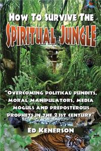 How to Survive the Spiritual Jungle