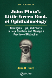 John Pinto’s Little Green Book of Ophthalmology