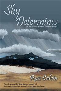 Sky Determines: An Interpretation of the Southwest