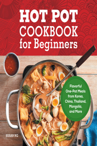 Hot Pot Cookbook for Beginners