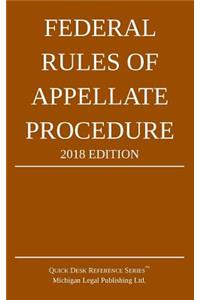 Federal Rules of Appellate Procedure; 2018 Edition