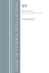 Code of Federal Regulations, Title 49 Transportation 100-177, Revised as of October 1, 2018