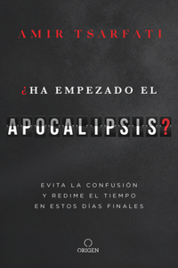 ¿Ha empezado el Apocalipsis? Evita la confusión y redime el tiempo en estos días  finales / Has the Tribulation Begun?