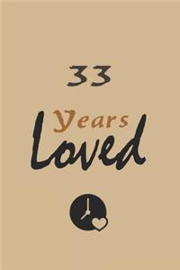 33th - Years Loved - Notebook Birthday Gift