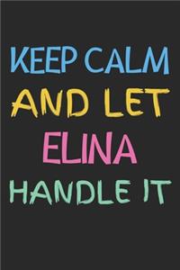 Keep Calm And Let Elina Handle It
