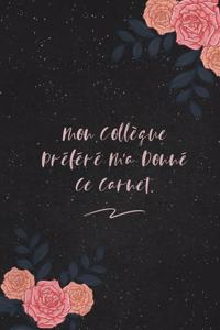 Mon Collègue Préféré M'a Donné Ce Carnet.