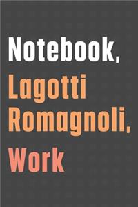 Notebook, Lagotti Romagnoli, Work