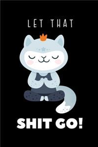 Let that Shit Go