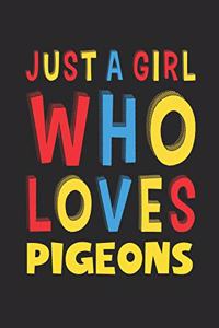 Just A Girl Who Loves Pigeons