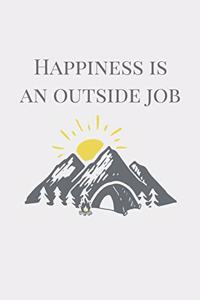 Happiness Is An Outside Job 6X9 Lined Paperback Journal