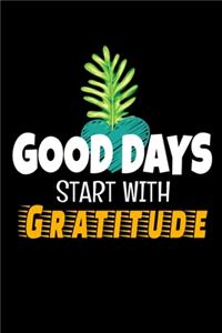 Good Days Start With Gratitude