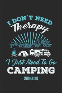 I Don't Need Therapy I Just Need To Go Camping Calender 2020