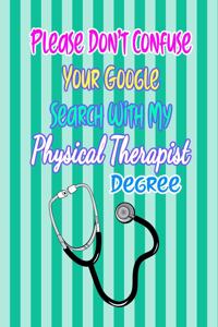 Please Don't Confuse Your Google Search With My Physical Therapist Degree