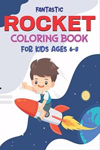 Fantastic Rocket Coloring Book for Kids Ages 6-8