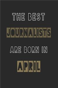 The Best journalists are born in April journal