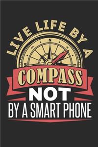 Live Life By A Compass Not By A Smart Phone