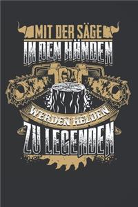 Mit Der Säge In Den Händen Werden Helden Zu Legenden
