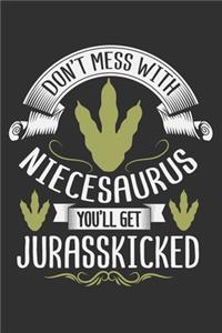 Don't Mess With Niecesaurus You'll Get Jurasskicked