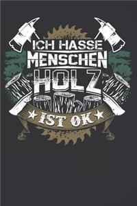 Ich Hasse Menschen Holz Ist Ok