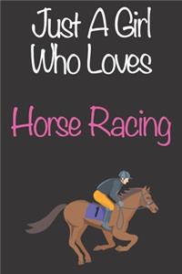 Just A Girl Who Loves Horse Racing