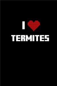 I heart Termites