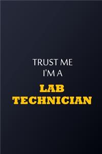 Trust Me I'm A Lab Technician Notebook - Funny Lab Technician Gift